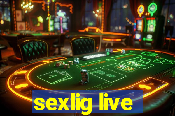 sexlig live